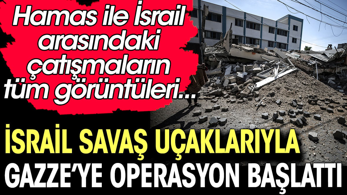 İsrail savaş uçaklarıyla Gazze'ye operasyon başlattı