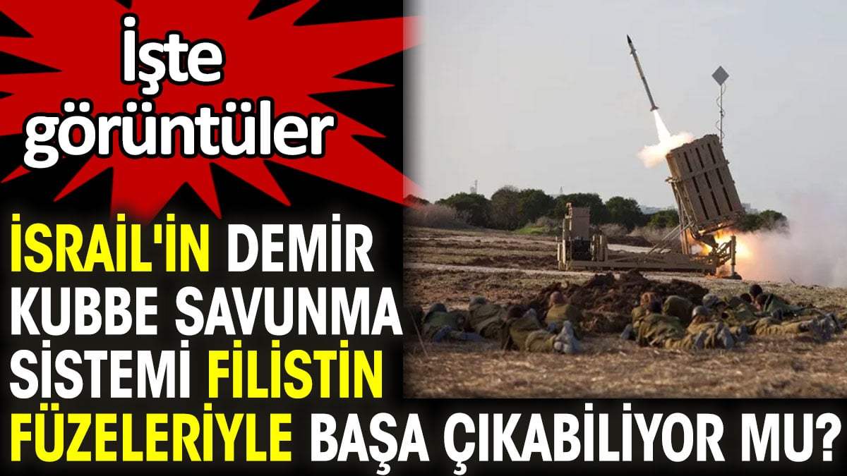 İsrail'in demir kubbe savunma sistemi Filistin füzeleriyle başa çıkabiliyor mu? İşte görüntüler