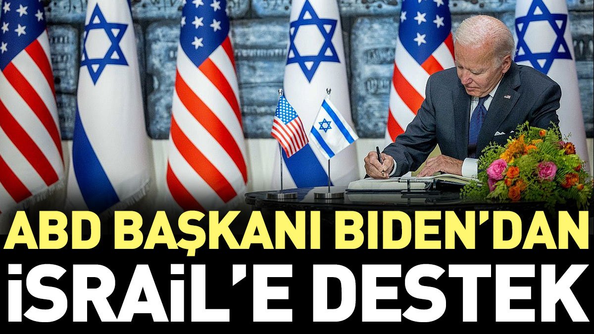 ABD Başkanı Biden’dan İsrail’e destek