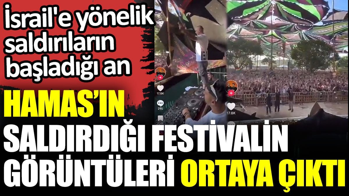 Hamas’ın İsrail'de saldırdığı festivalin görüntüleri ortaya çıktı