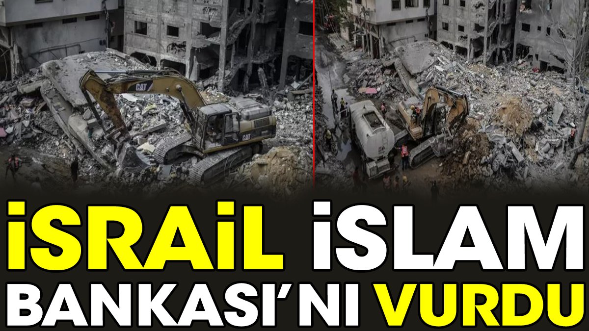 İsrail, İslam Bankası’nı vurdu