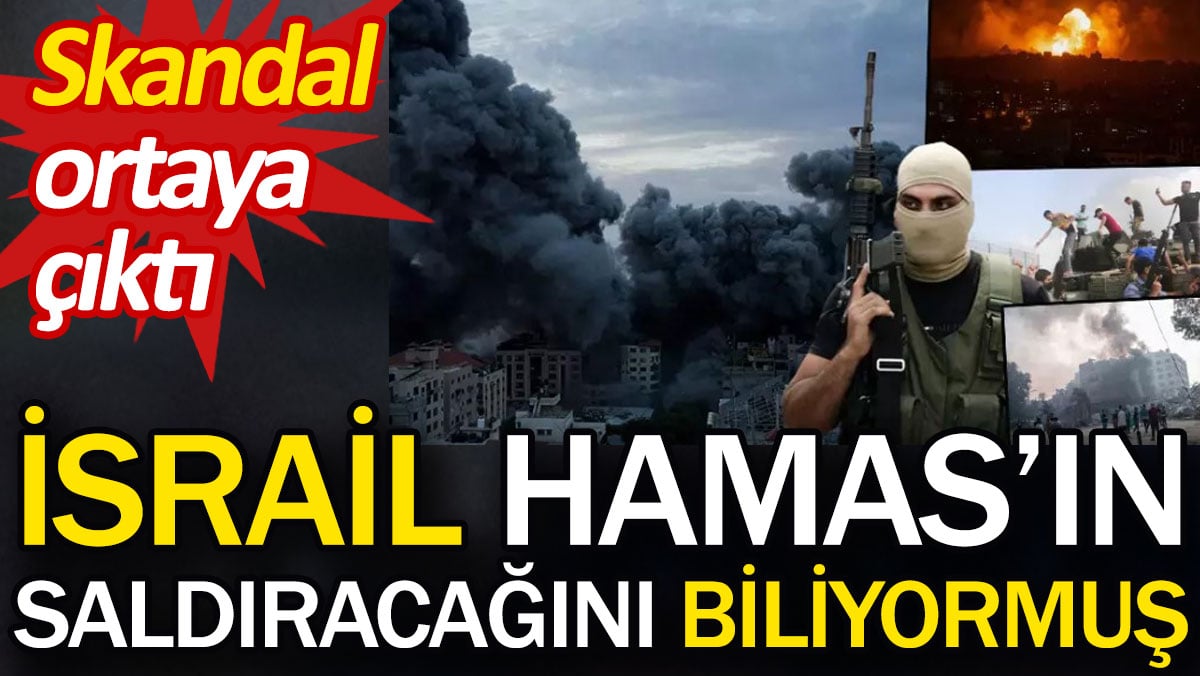 İsrail Hamas’ın saldıracağını biliyormuş. Skandal ortaya çıktı