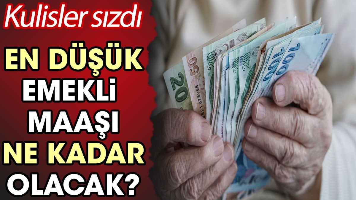 En düşük emekli maaşı ne kadar olacak? Kulislerden sızdı