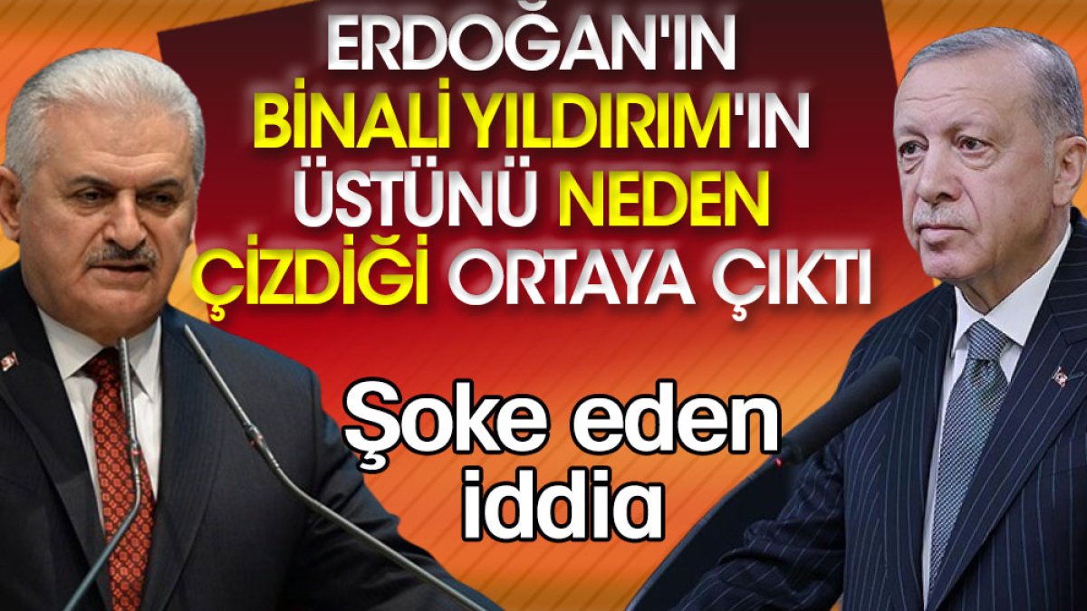 Erdoğan'ın Binali Yıldırım'ın üstünü neden çizdiği ortaya çıktı. Şok eden iddia