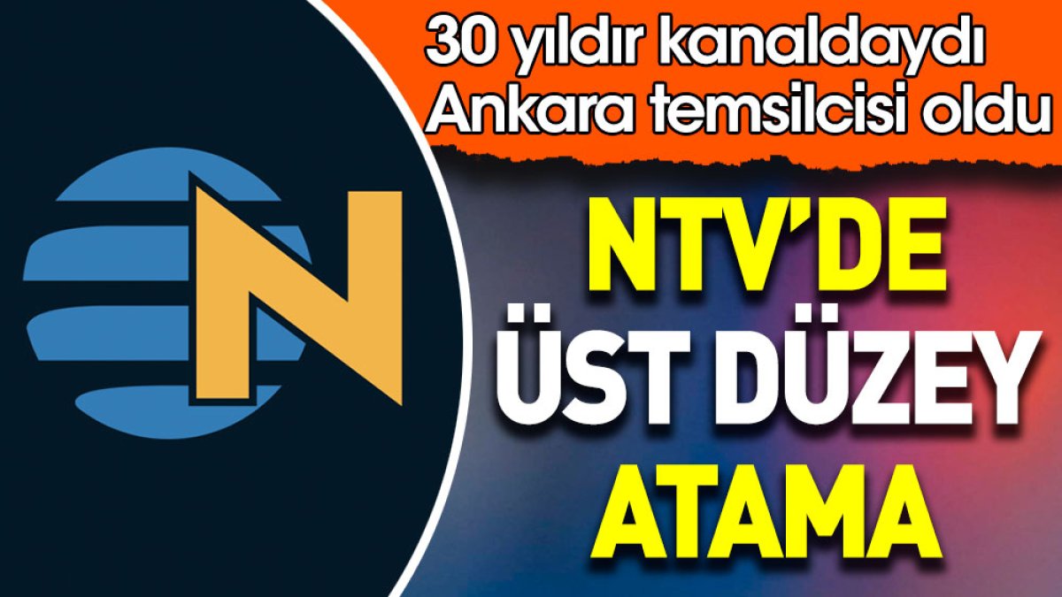 NTV’de üst düzey atama. Kanalın yeni Ankara temsilcisi oldu