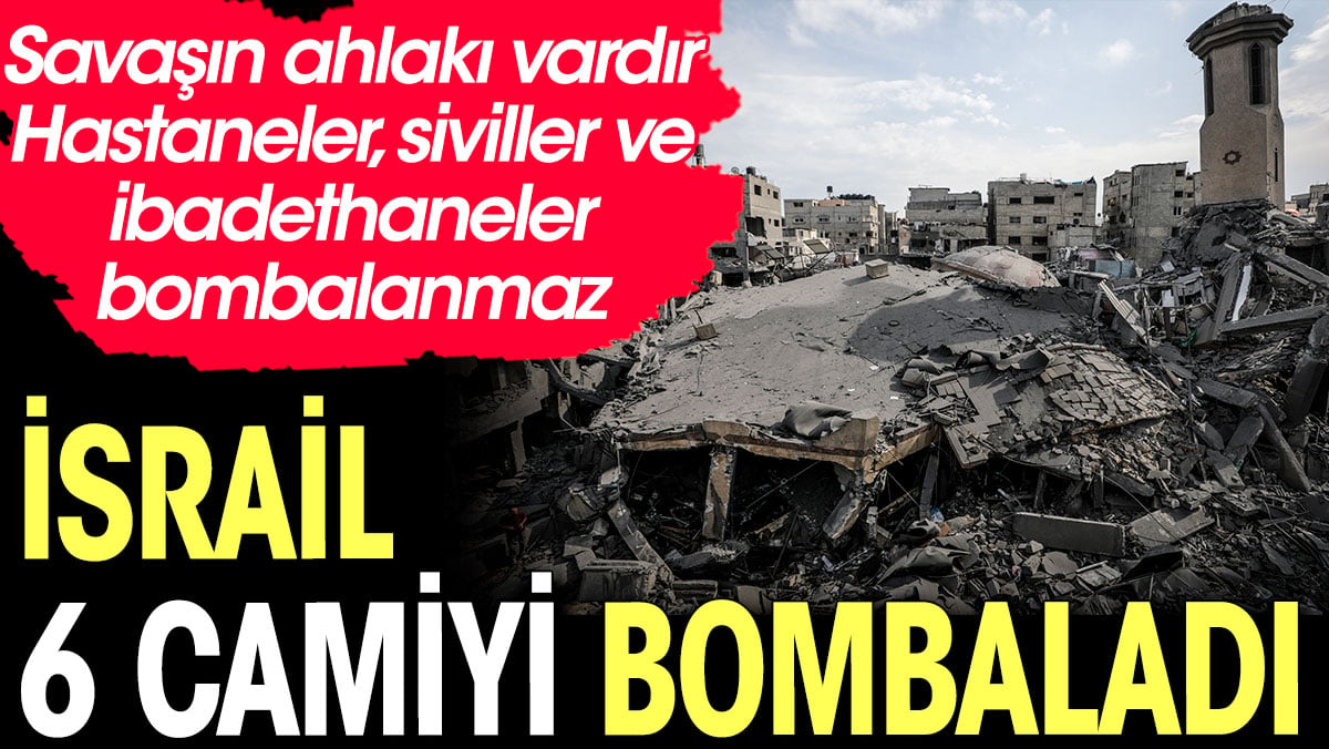 İsrail 6 camiyi bombaladı