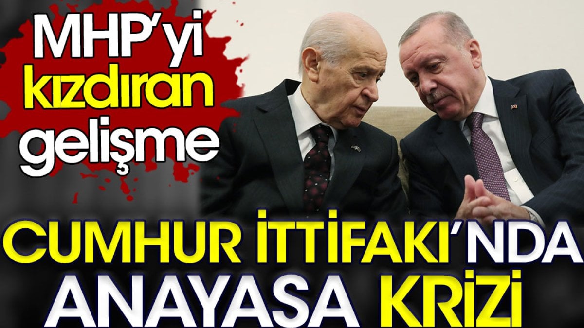 Cumhur İttifakı'nda anayasa krizi. MHP'yi kızdıracak gelişme