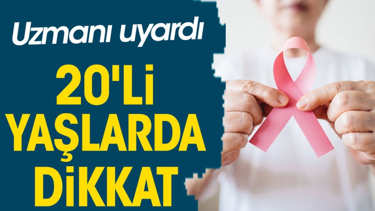 20'li yaşlarda dikkat. Uzmanı uyardı