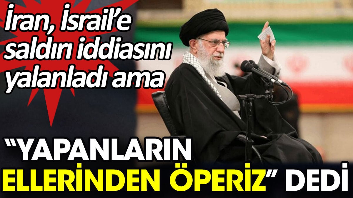 İran, İsrail’e saldırı iddiasını yalanladı ama “Yapanların ellerinden öperiz” dedi