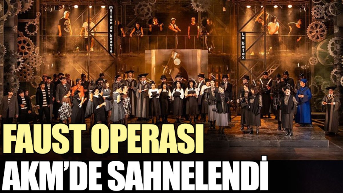 Faust Operası AKM’de sahnelendi