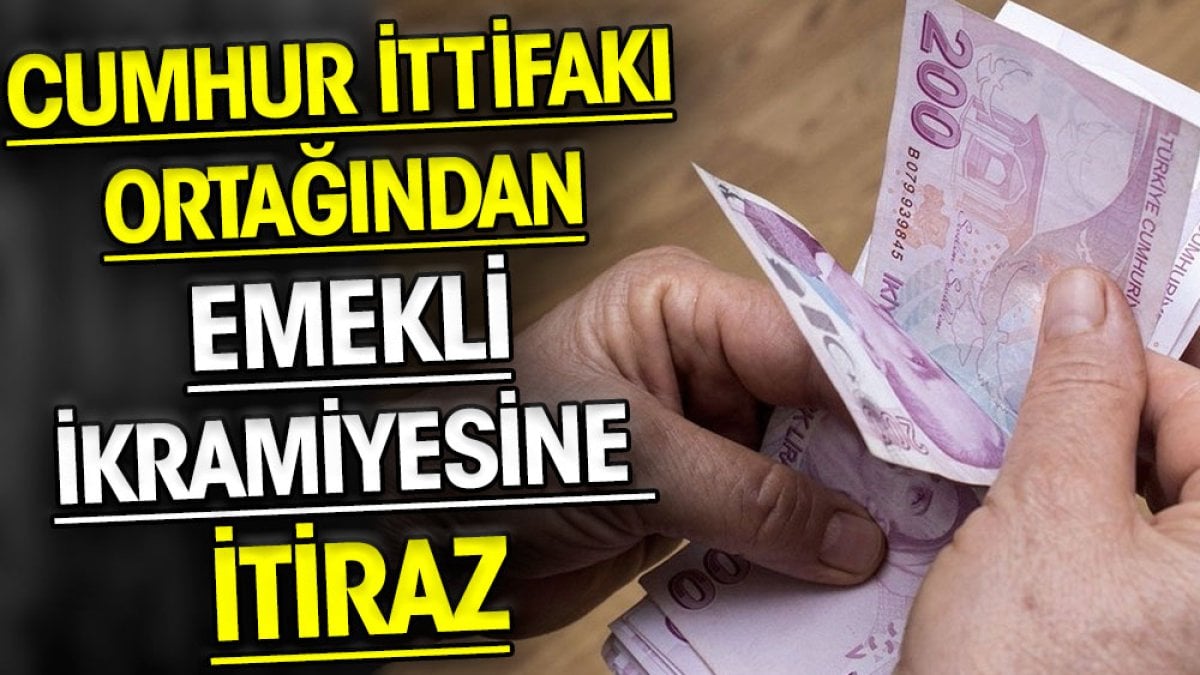 Cumhur İttifakı ortağından emekli ikramiyesine itiraz