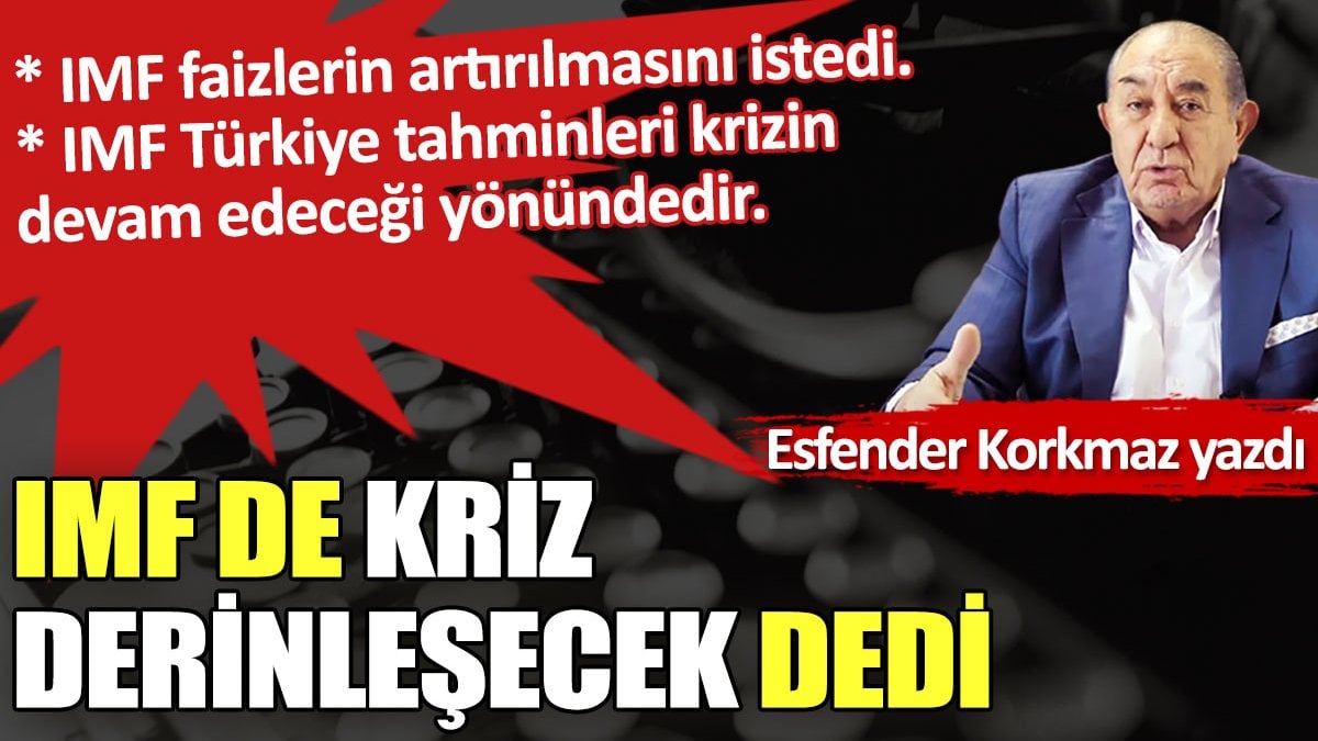 IMF de kriz derinleşecek dedi