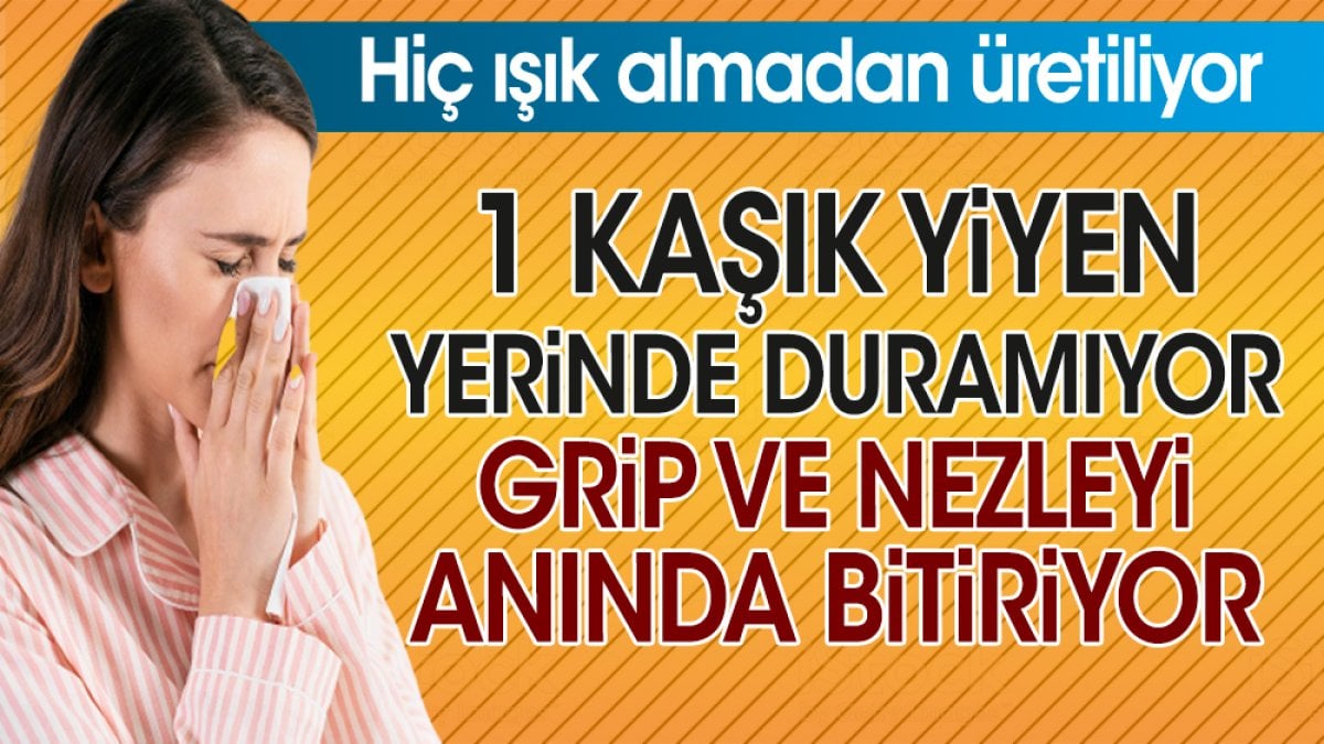 1 kaşık yiyen yerinde duramıyor. Hiç ışık almadan üretiliyor. Grip ve nezleyi anında bitiriyor