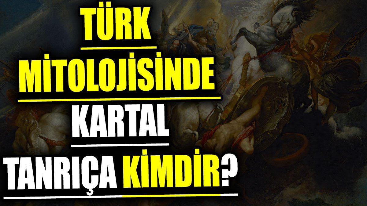Türk mitolojisinde Kartal Tanrıça kimdir?