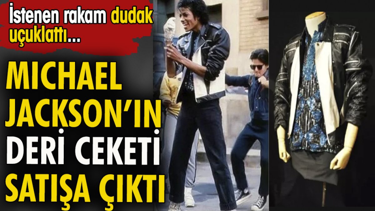 Michael Jackson’ın  deri ceketi açık artırmaya çıkıyor. İstenen rakam dudak uçuklattı