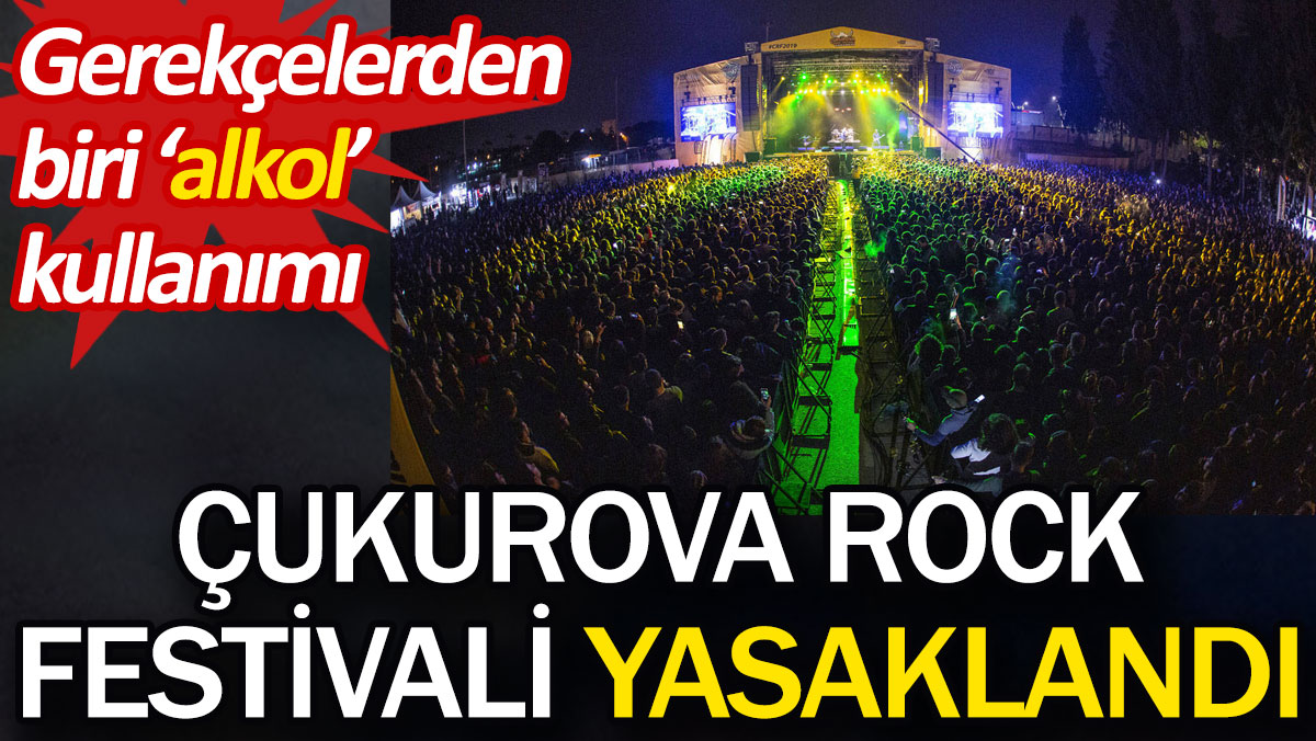 Çukurova Rock Festivali yasaklandı