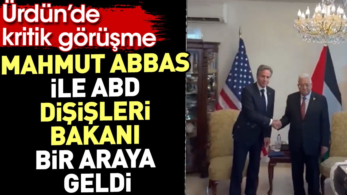 Ürdün'de kritik görüşme. Mahmut Abbas ve ABD Dışişleri Bakanı bir araya geldi