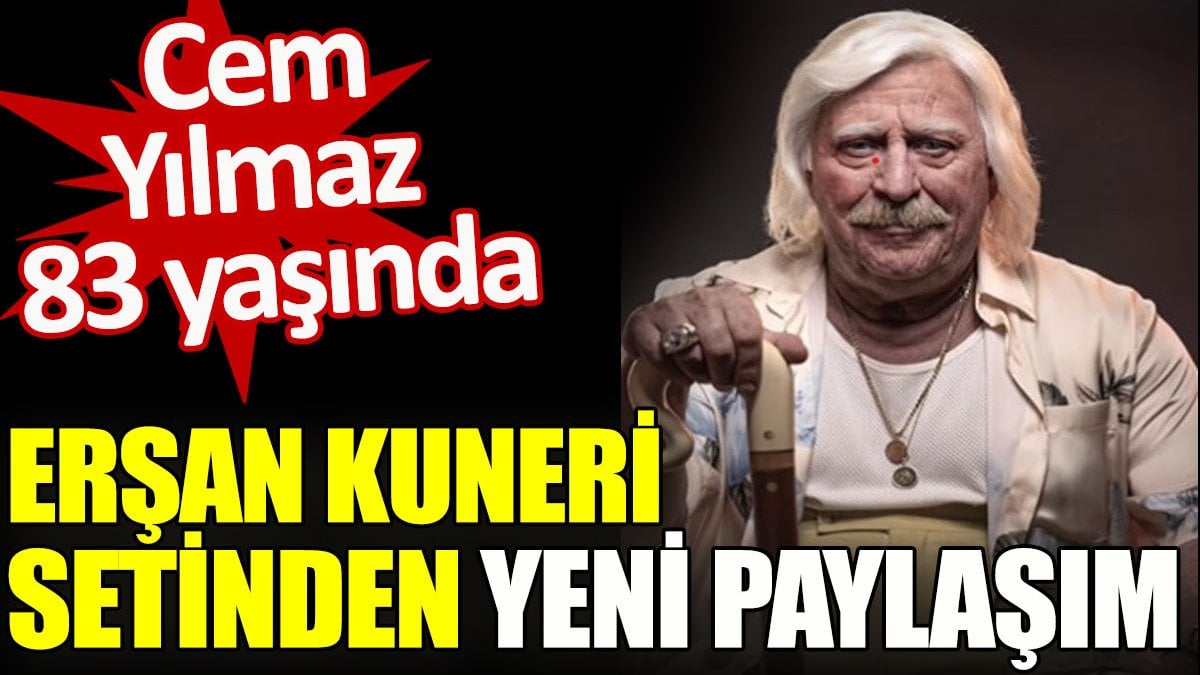 Cem Yılmaz 83 yaşında. Erşan Kuneri setinden yeni paylaşım