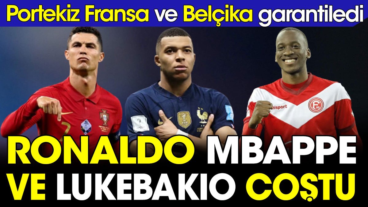Ronaldo, Mbappe ve Lukebakio coştu. Portekiz, Fransa ve Belçika garantiledi