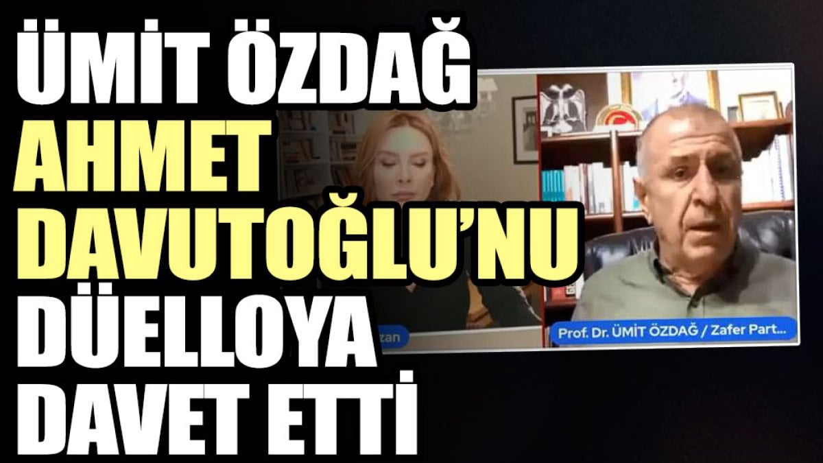 Ümit Özdağ Ahmet Davutoğlu’nu düelloya davet etti