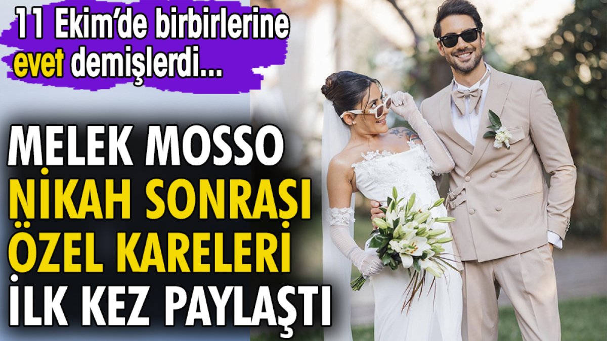 Melek Mosso nikah sonrası özel kareleri ilk kez paylaştı