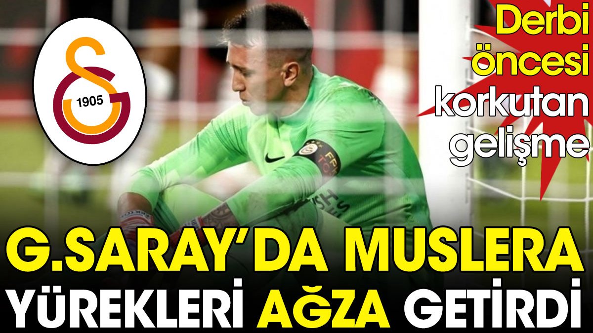 Galatasaray'da Muslera yürekleri ağza getirdi. Derbi öncesi korkutan gelişme