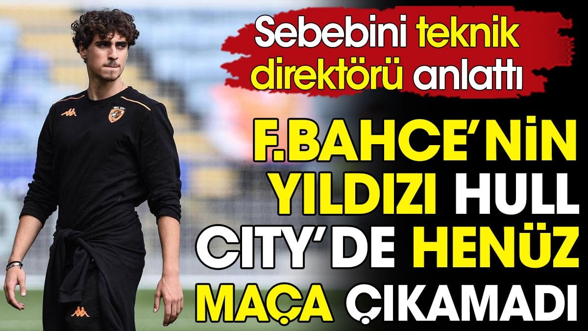 Hull City'nin Fenerbahçeli yıldızı formaya hasret kaldı. Sebebini teknik direktörü açıkladı