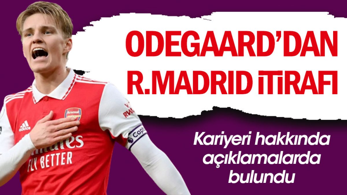 Odegaard'dan flaş Real Madrid itirafı
