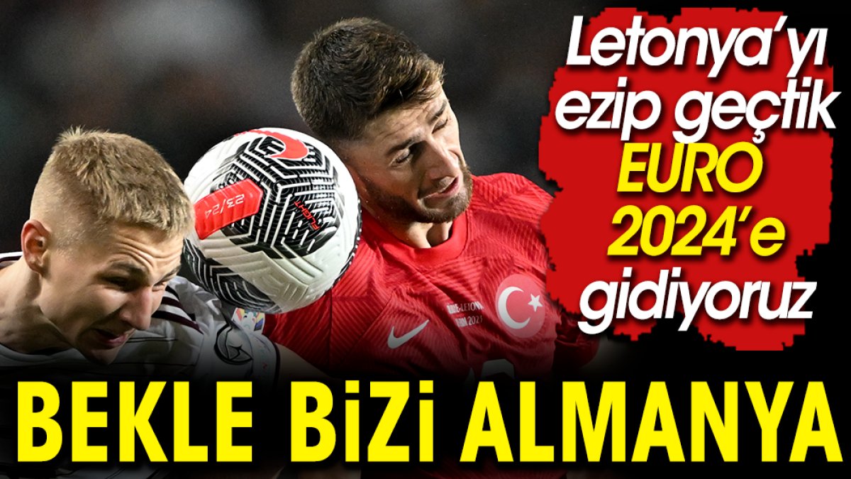 Milli takım Letonya'yı ezip geçti. Bekle bizi Almanya