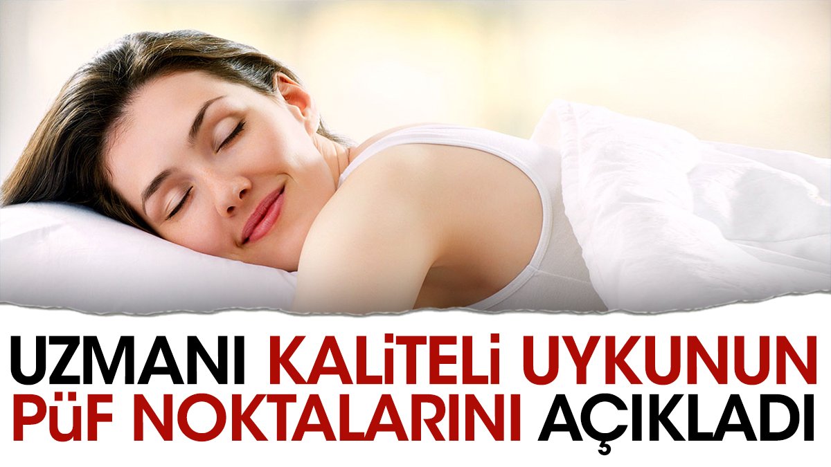 Uzmanı kaliteli uykunun püf noktalarını açıkladı