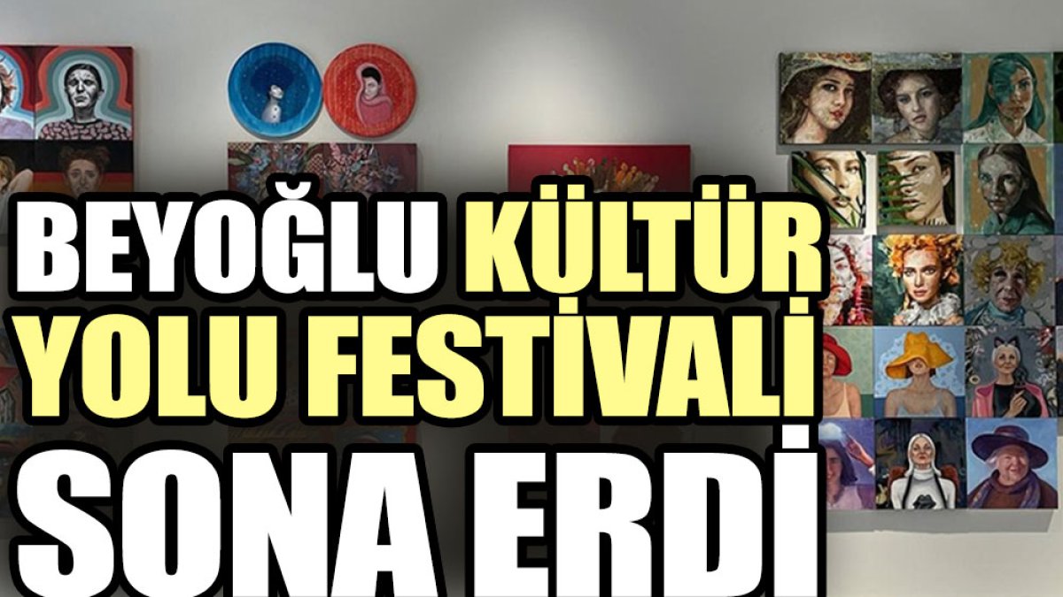 Beyoğlu Kültür Yolu Festivali sona erdi