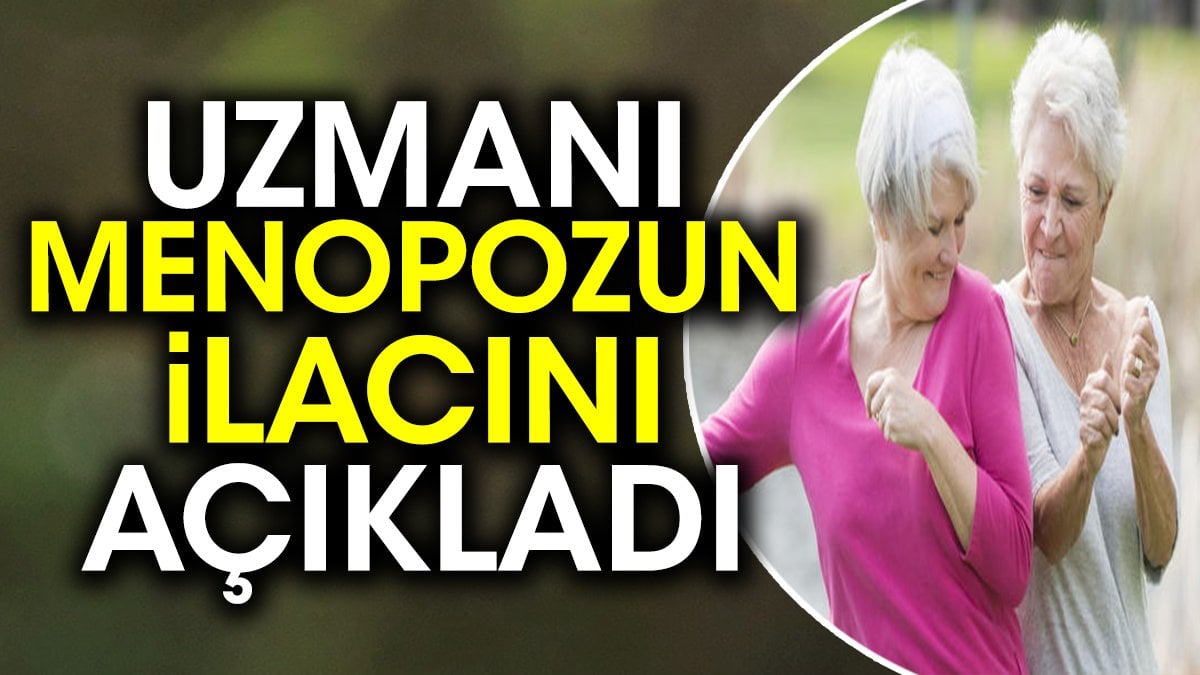 Uzmanı menopozun ilacını açıkladı