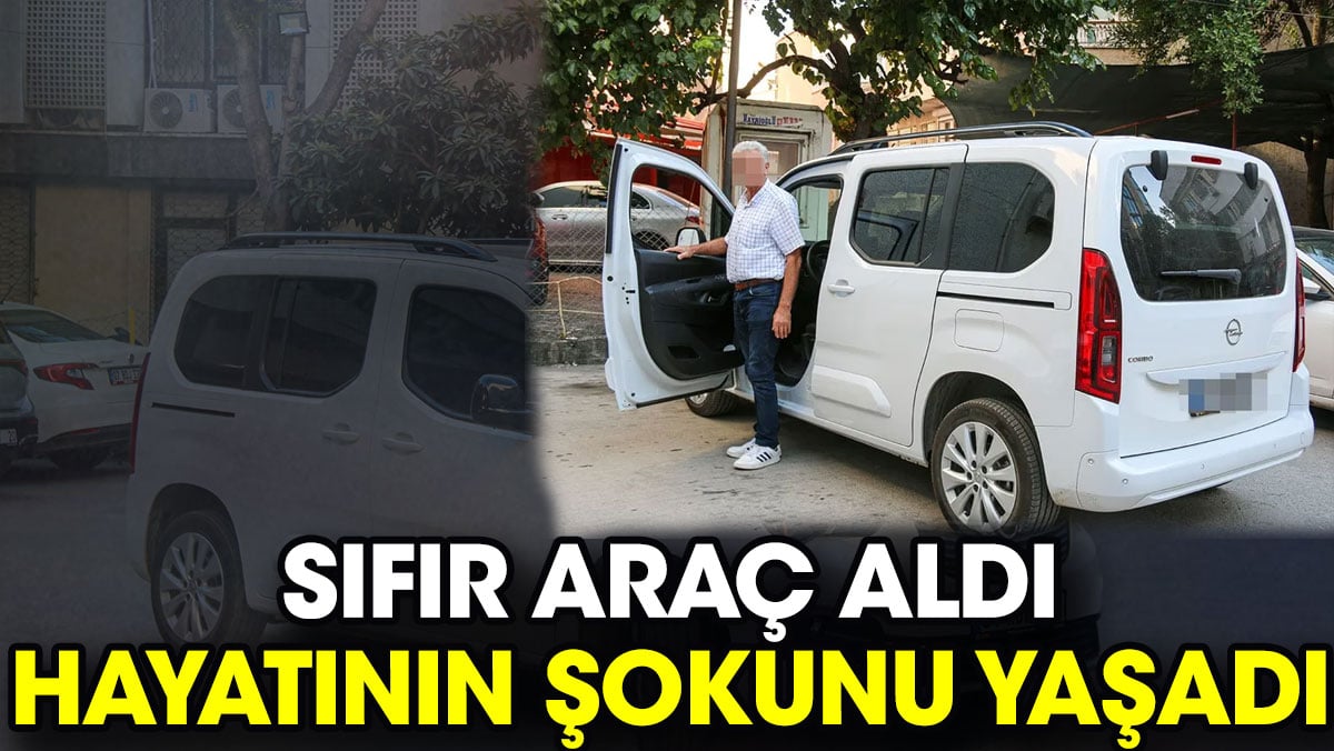 Sıfır araç aldı hayatının şokunu yaşadı