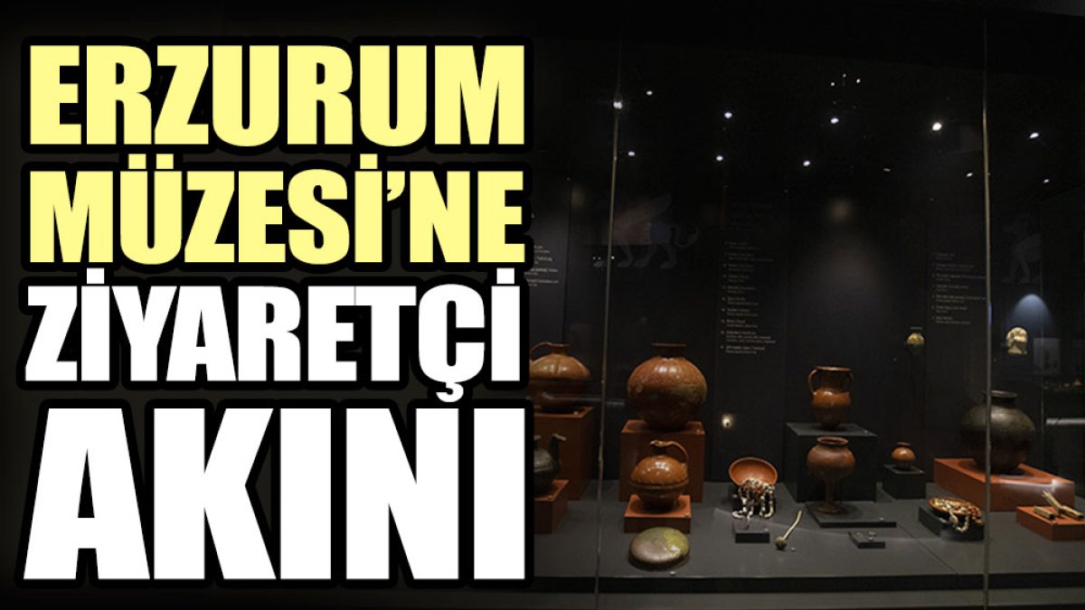 Erzurum Müzesi’ne ziyaretçi akını