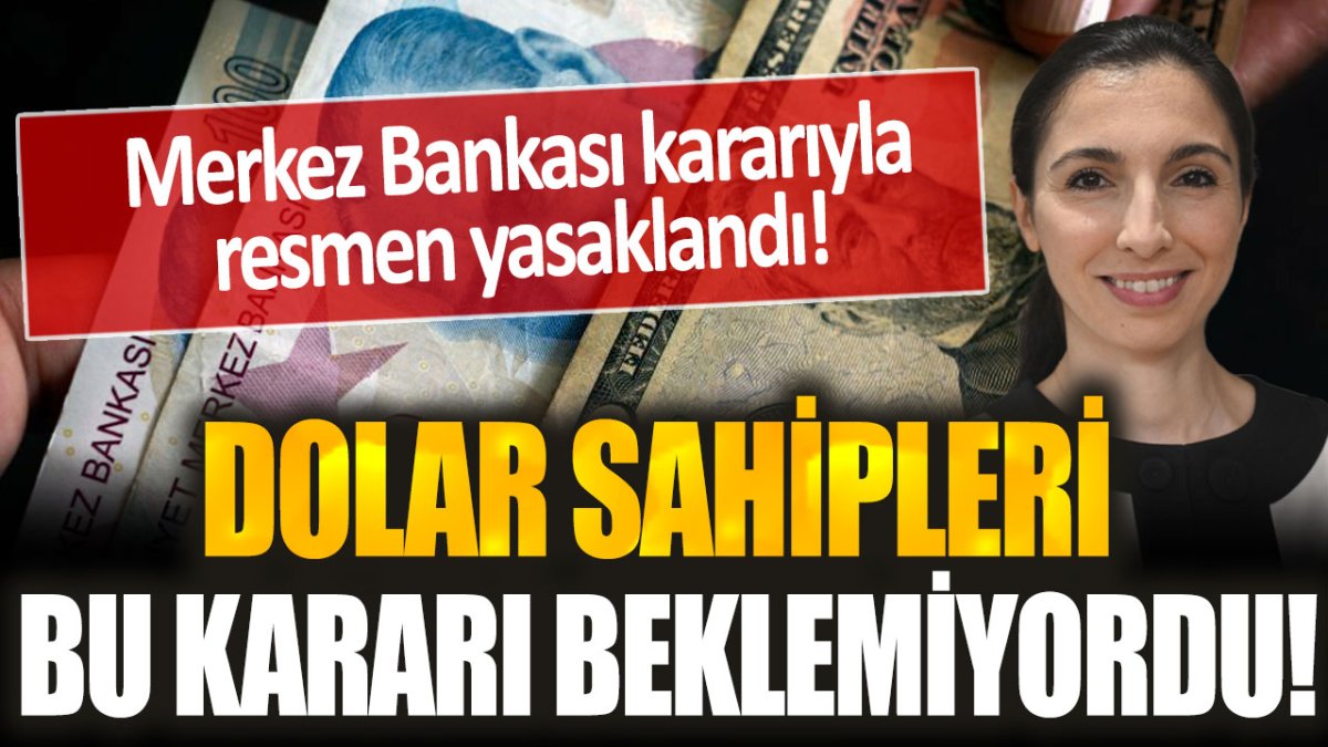 Dolar sahiplerinin korktuğu oldu! Merkez Bankası kararıyla resmen yasaklandı