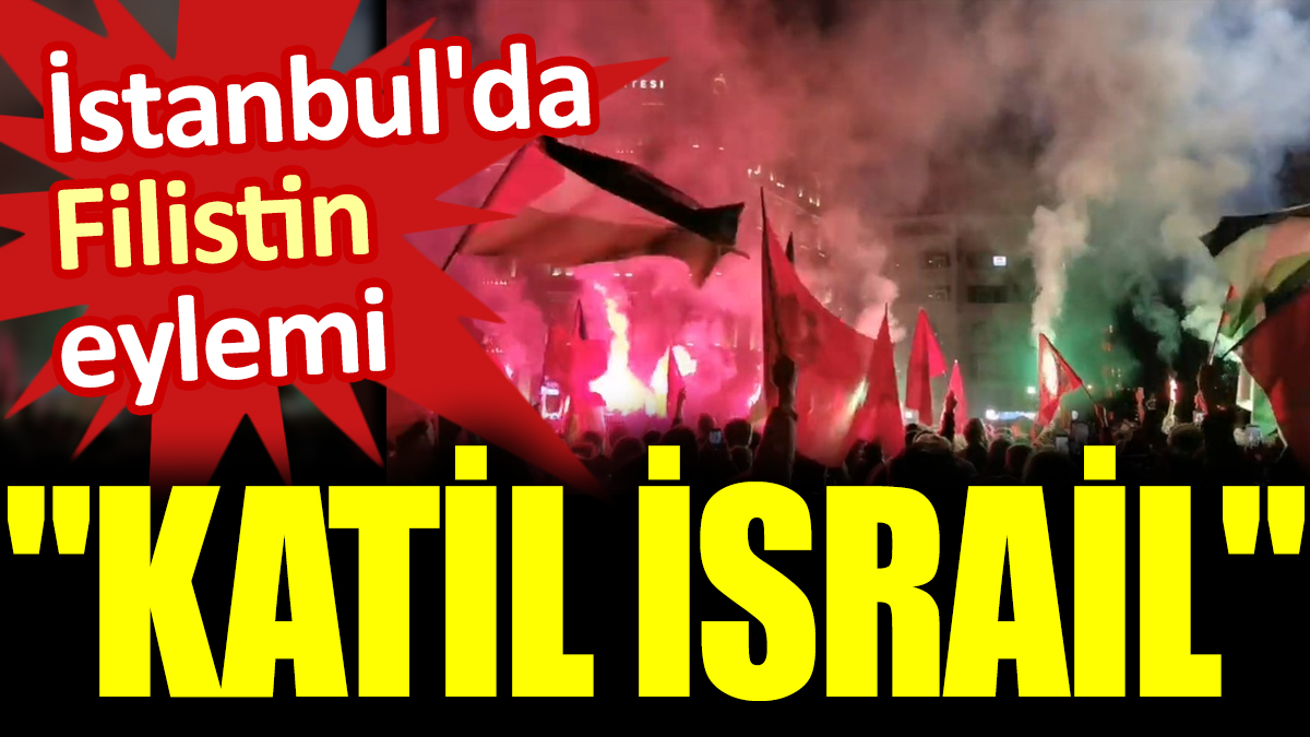 Beyoğlu'nda Filistin eylemi: Katil İsrail