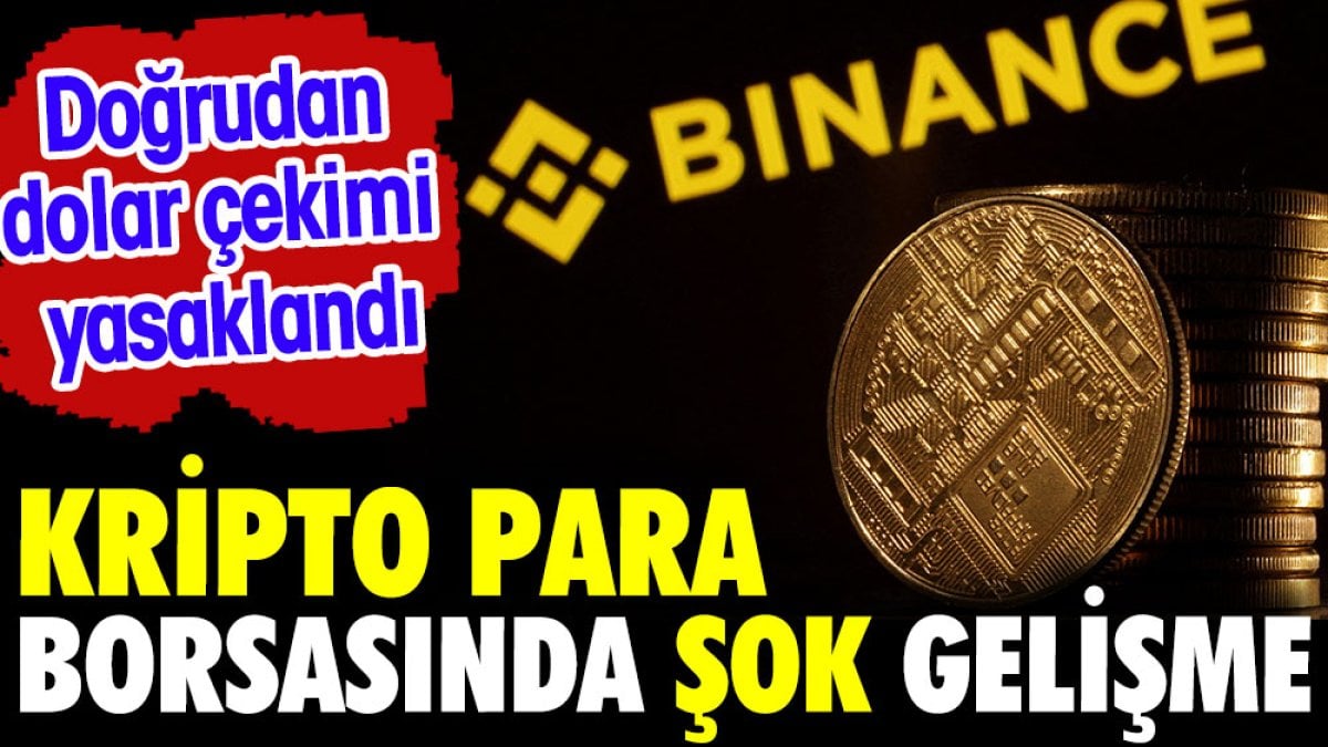 Kripto para borsasında şok gelişme. Doğrudan dolar çekimi yasaklandı