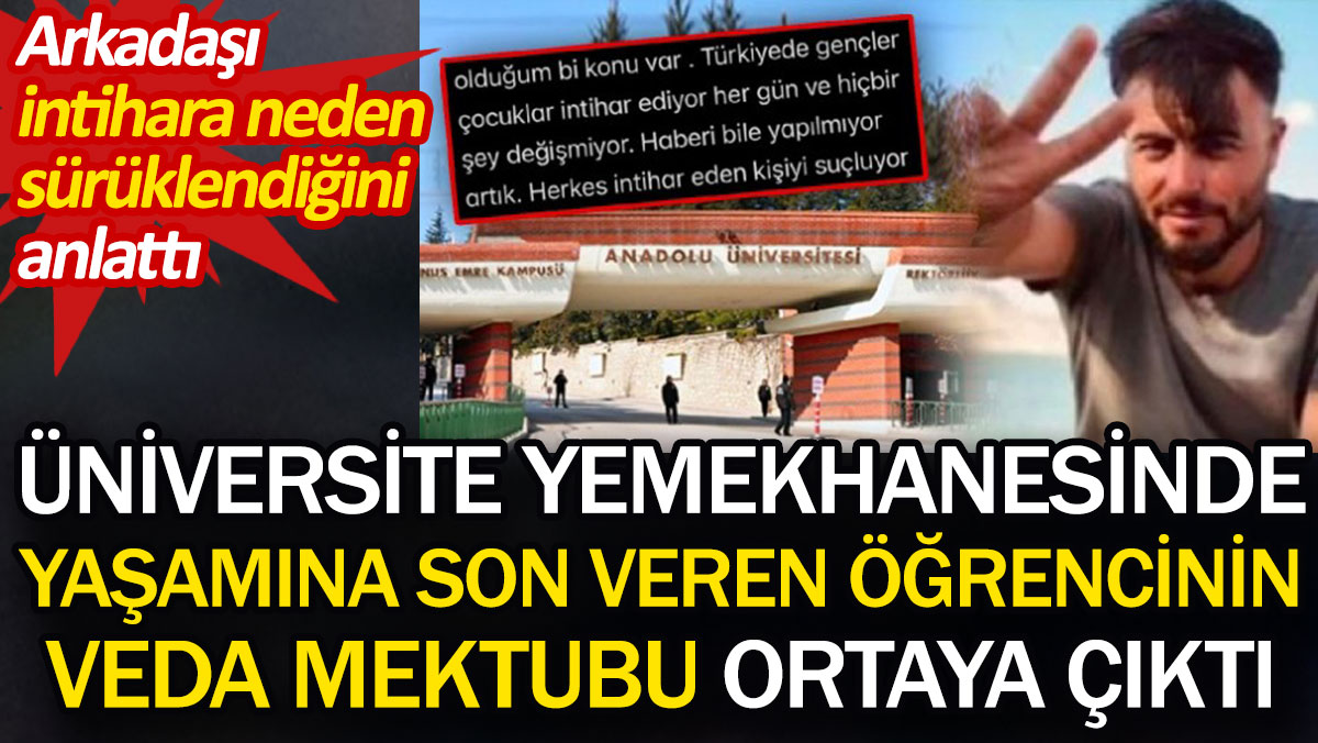 Üniversite yemekhanesinde yaşamına son veren öğrencinin veda mektubu ortaya çıktı