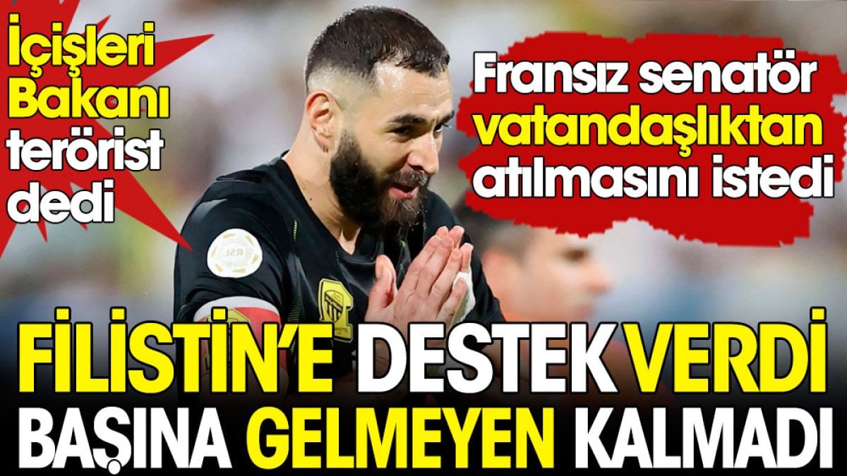 Fransa İçişleri Bakanı Karim Benzema'ya terörist dedi. Senatör vatandaşlıktan atılmasını istedi