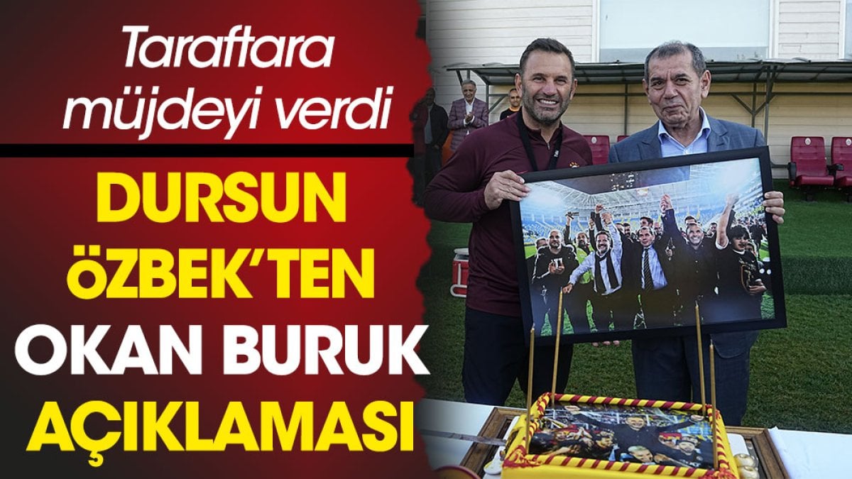 Dursun Özbek'ten Okan Buruk açıklaması. Taraftara müjdeli haberi verdi