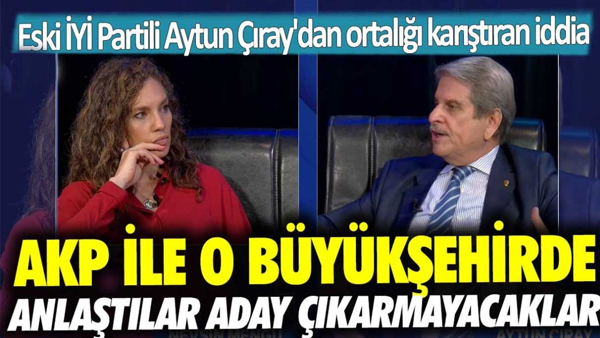 AKP ile o büyükşehirde anlaştılar aday çıkarmayacaklar