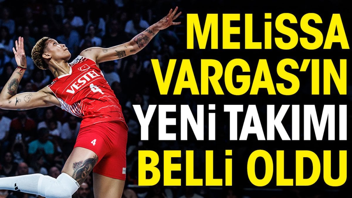 Melissa Vargas'ın yeni takımı belli oldu