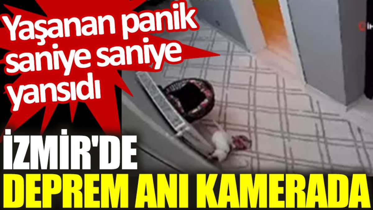 İzmir'de deprem anı kamerada: Yaşanan panik saniye saniye yansıdı