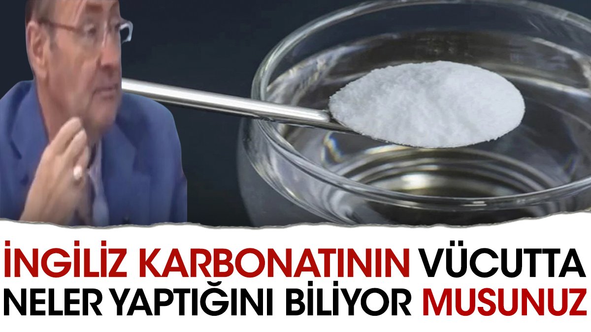 İngiliz karbonatının vücutta neler yaptığını biliyor musunuz