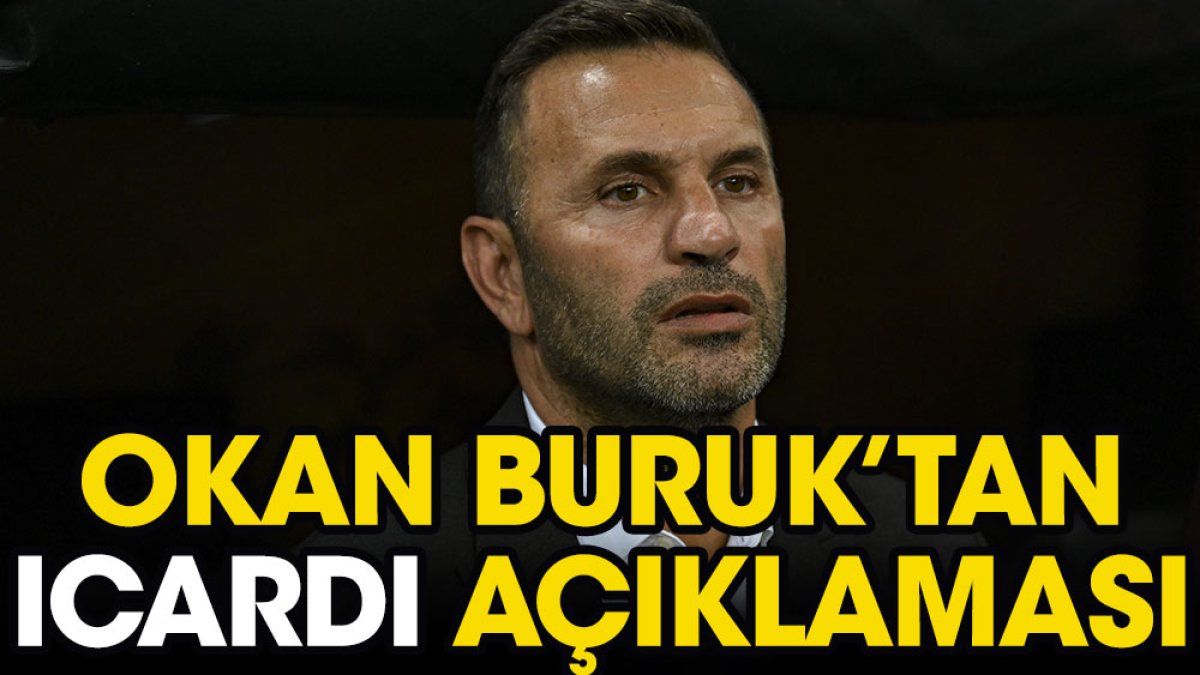 Okan Buruk'tan Icardi açıklaması. Bayern Münih maçında yetişecek mi