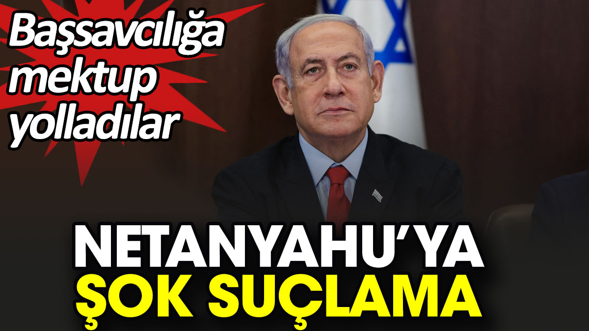 Netanyahu’ya şok suçlama. Başsavcılığa mektup yolladılar