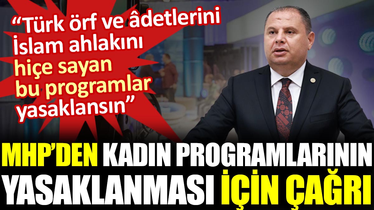 MHP’den kadın programlarının yasaklanması için çağrı