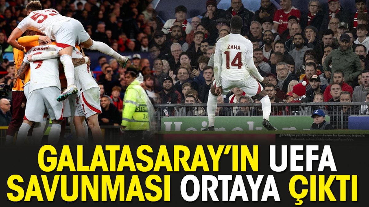 Galatasaray'ın UEFA'ya yaptığı savunma ortaya çıktı