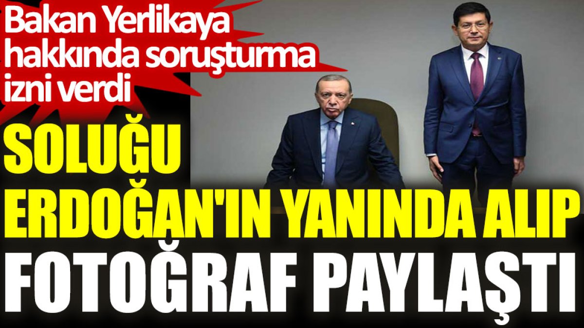 Bakan Yerlikaya hakkında soruşturma izni verdi, soluğu Erdoğan'ın yanında alıp fotoğraf paylaştı