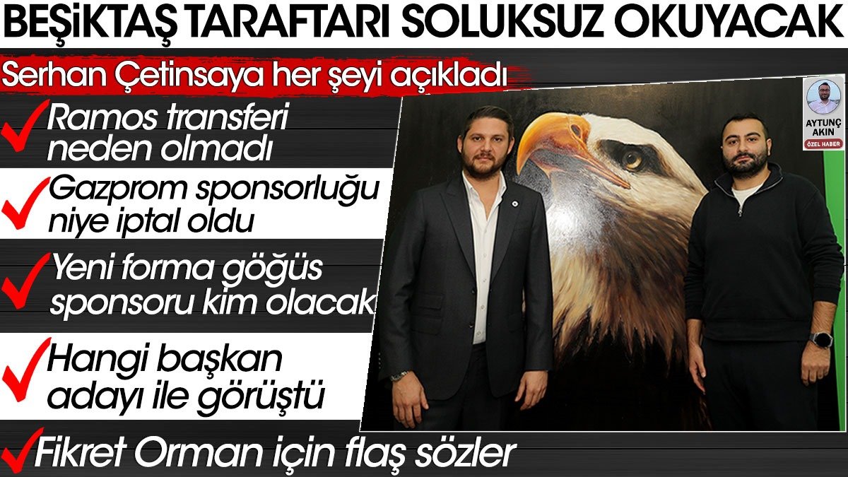 Beşiktaş Eski Asbaşkanı Serhan Çetinsaya tüm gerçekleri tek tek açıkladı. Beşiktaş taraftarı soluksuz okuyacak